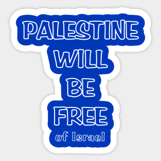 Palestine Will Be Free Of Israel - Front Sticker